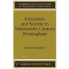 Education And Society In Nineteenth-Century Nottingham by David Wardle