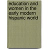 Education And Women In The Early Modern Hispanic World by Elizabeth Teresa Howe