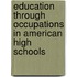 Education Through Occupations In American High Schools