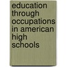 Education Through Occupations In American High Schools door W. Norton Grubb
