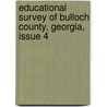 Educational Survey Of Bulloch County, Georgia, Issue 4 by Mell L. Duggan