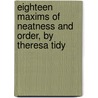 Eighteen Maxims Of Neatness And Order, By Theresa Tidy by Elizabeth Susannah Simmonds