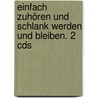 Einfach Zuhören Und Schlank Werden Und Bleiben. 2 Cds by Hans Grünn