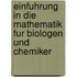 Einfuhrung In Die Mathematik Fur Biologen Und Chemiker