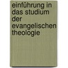 Einführung in das Studium der Evangelischen Theologie by Unknown