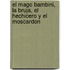 El Mago Bambini, la Bruja, el Hechicero y el Moscardon