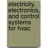 Electricity, Electronics, And Control Systems For Hvac door Thomas Kissell