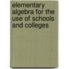 Elementary Algebra for the Use of Schools and Colleges by Charles Smith