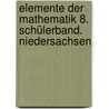 Elemente der Mathematik 8. Schülerband. Niedersachsen door Onbekend