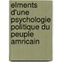 Elments D'Une Psychologie Politique Du Peuple Amricain