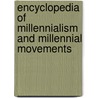 Encyclopedia Of Millennialism And Millennial Movements door Onbekend