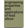 Engineering Properties And Applications Of Lead Alloys door Sivaraman Guruswamy