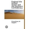 England The United States And The Southern Confederacy door Fitzwilliam W. Sargent