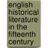 English Historical Literature In The Fifteenth Century