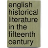 English Historical Literature In The Fifteenth Century door Charles Lethbridge Kingsford