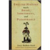 English History Made Brief, Irreverent and Pleasurable door Lacey Baldwin Smith