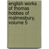 English Works of Thomas Hobbes of Malmesbury, Volume 5 door Thucydides