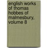 English Works of Thomas Hobbes of Malmesbury, Volume 8 door Thucydides