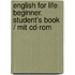 English For Life Beginner. Student's Book / Mit Cd-rom