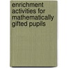 Enrichment Activities For Mathematically Gifted Pupils door Valsa Koshy