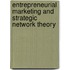 Entrepreneurial Marketing and Strategic Network Theory