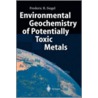 Environmental Geochemistry of Potentially Toxic Metals door Frederic R. Siegel