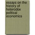 Essays on the History of Heterodox Political Economics