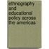 Ethnography And Educational Policy Across The Americas