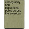 Ethnography And Educational Policy Across The Americas door Elvir
