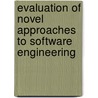 Evaluation Of Novel Approaches To Software Engineering door Onbekend
