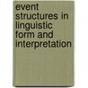 Event Structures in Linguistic Form and Interpretation door Johannes Dolling