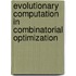 Evolutionary Computation In Combinatorial Optimization