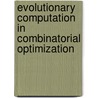 Evolutionary Computation In Combinatorial Optimization by Jens Gottlieb