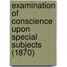 Examination of Conscience Upon Special Subjects (1870) door Louis Tronson