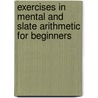 Exercises In Mental And Slate Arithmetic For Beginners door John Copland