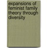 Expansions of Feminist Family Theory Through Diversity door Rhea V. Almedia