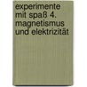 Experimente mit Spaß 4. Magnetismus und Elektrizität door Werner Rentzsch