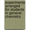 Experiments Arranged For Students In General Chemistry door Harry F 1861 Keller