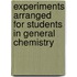 Experiments Arranged For Students In General Chemistry