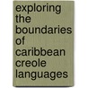 Exploring The Boundaries Of Caribbean Creole Languages door Ian Robertson