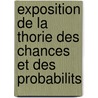 Exposition de La Thorie Des Chances Et Des Probabilits door Antoine Augustin Cournot