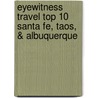 Eyewitness Travel Top 10 Santa Fe, Taos, & Albuquerque by Paul Franklin