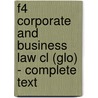F4 Corporate And Business Law Cl (Glo) - Complete Text door Onbekend