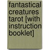 Fantastical Creatures Tarot [With Instruction Booklet] by Lisa Hunt
