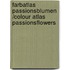 Farbatlas Passionsblumen /Colour Atlas Passionsflowers