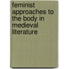 Feminist Approaches To The Body In Medieval Literature by Linda Lomperis