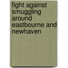 Fight Against Smuggling Around Eastbourne And Newhaven door F.R. Milton