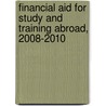 Financial Aid for Study and Training Abroad, 2008-2010 door R. David Weber