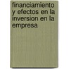 Financiamiento y Efectos En La Inversion En La Empresa door Hugo Arreghini