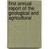 First Annual Report Of The Geological And Agricultural